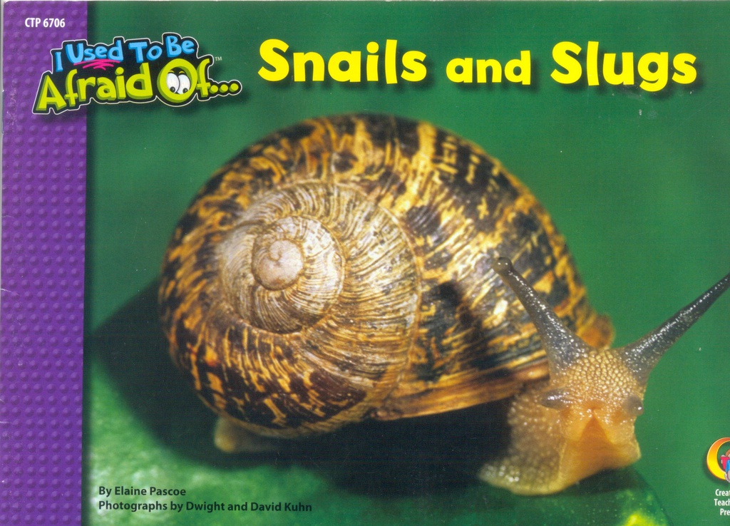 Snails and Slugs, I Used To Be Afraid Of