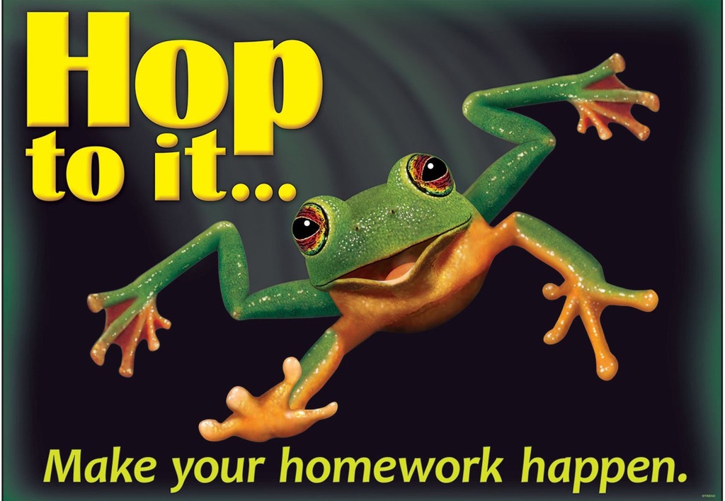 Hop to it... Make your homework...Poster 13.3''x19''(33.7cmx48.2cm)