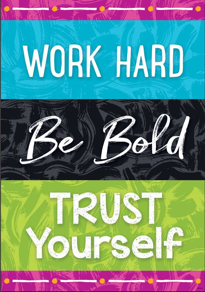 Work Hard Be Bold Trust You Poster 13.3''x19''(33.7cmx48.2cm)
