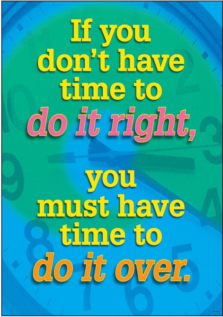 If you don't have time to do it right....Poster (48cm x 33.5cm)