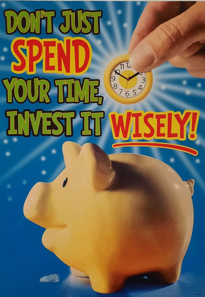 Don't just spend your time,Invest it Wisely Poster (48cm x 33.5cm)