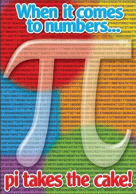 When it comes to numbers, pi takes the cake. Poster (48cmx 33.5cm)