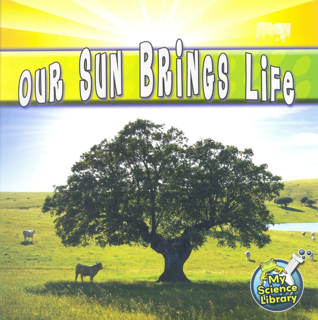 My Science Library K-1: Our Sun Brings Life