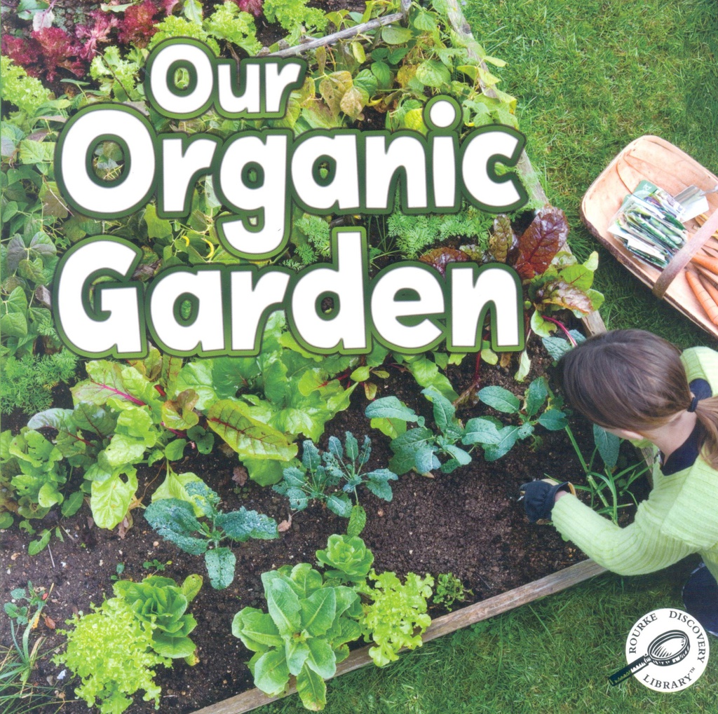 Green Earth Science Discovery Library: Our Organic Garden