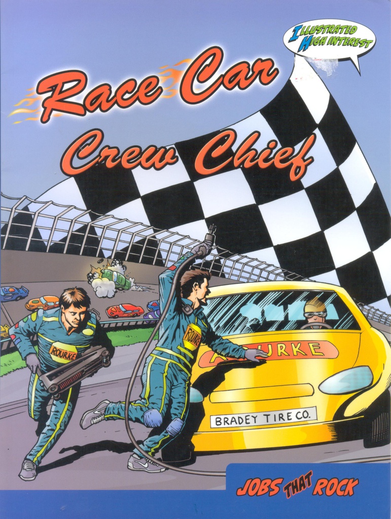 Jobs that Rock Graphic Illustrated Books: Race Car Crew Chief