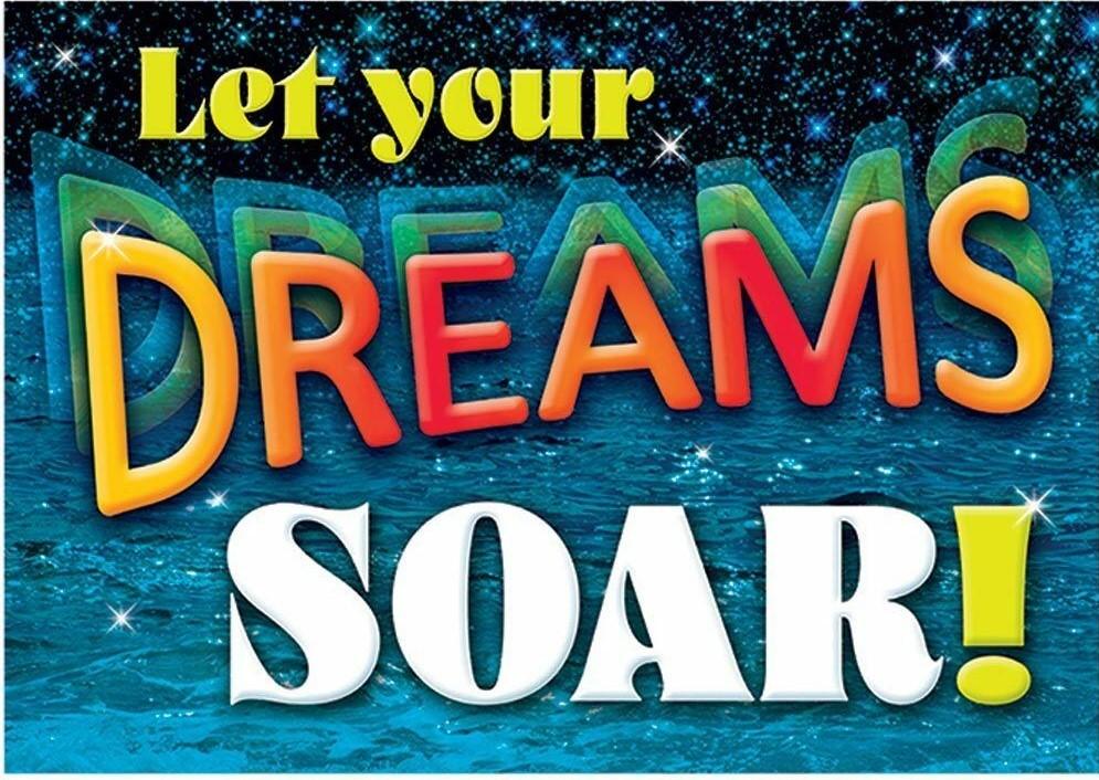 Let Your DREAMS SOAR! Poster 13.3''x19''(33.7cmx48.2cm)