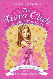 [9780061434853] Tiara Club at Ruby Mansions 2: Princess Jessica and the Best-Friend Bracelet, T