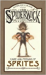 [9781416927570] Care and Feeding of Sprites (Beyond the Spiderwick Chronicles)