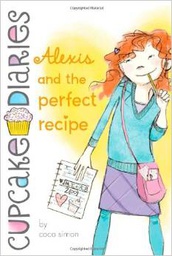 [9781442429017] ALEXIS AND THE PERFECT RECIPE (Cupcake Diaries #04)