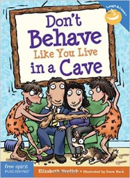 [9781575423531] Don't Behave Like You Live in a Cave (Laugh &amp; Learn)