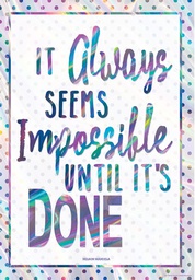 [TCR7440] It Always Seems Impossible Until It’s Done Positive Poster 13.3''x19''(33.7cmx48.2cm)