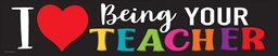 [TCR8470] I Love Being Your Teacher Banner 8''x39''(20.3cmx99.06cm)