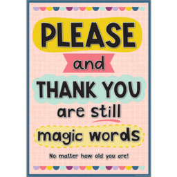[TCR7499] Please and Thank You Are Still Magic Words Positive Poster 13.3''x19''(33.7cmx48.2cm)