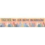[TCR9144] Moving Mountains Together, We Can Move Mountains Banner 8''x39''(20.3cmx99.06cm)