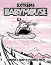 Babymouse #17: Extreme Babymouse (7-10yrs)
