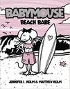Babymouse #3: Beach Babe (7-10yrs)