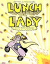 LUNCH LADY #05: BAKE SALE BANDIT (8-12yrs)
