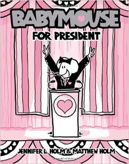 Babymouse #16: Babymouse for President (7-10yrs)
