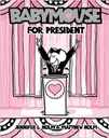 Babymouse #16: Babymouse for President (7-10yrs)