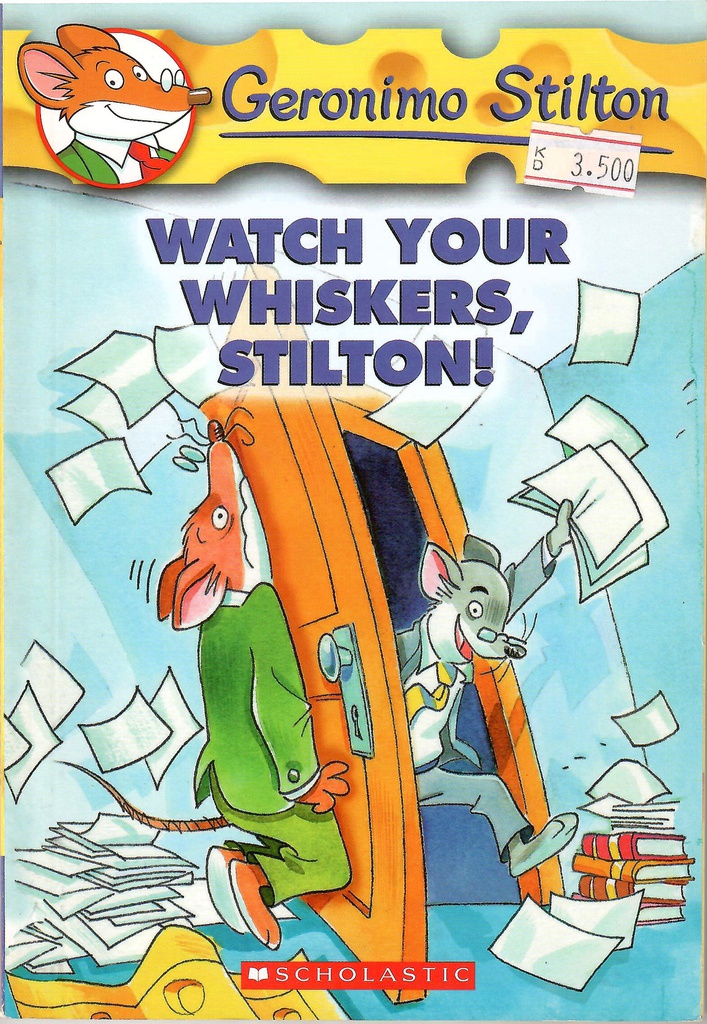 GERONIMO STILTON #17: WATCH YOUR WHISKERS, STILTON! (7-11 yrs)