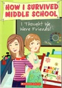 I Thought We Were Friends! (How I Survived Middle School) (8-12yrs)