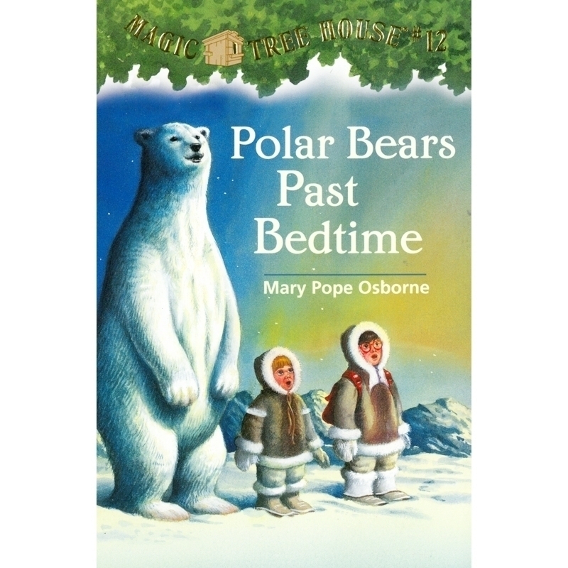 Magic Tree House #12: Polar Bears Past Bedtime (6-9yrs)