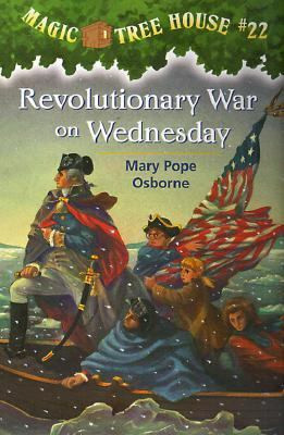 Magic Tree House #22: Revolutionary War on Wednesday (6-9yrs)