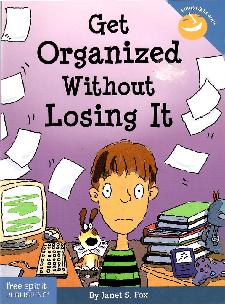 Get Organized Without Losing It (Laugh &amp; Learn) (8-13yrs)