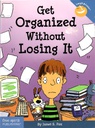 Get Organized Without Losing It (Laugh &amp; Learn) (8-13yrs)