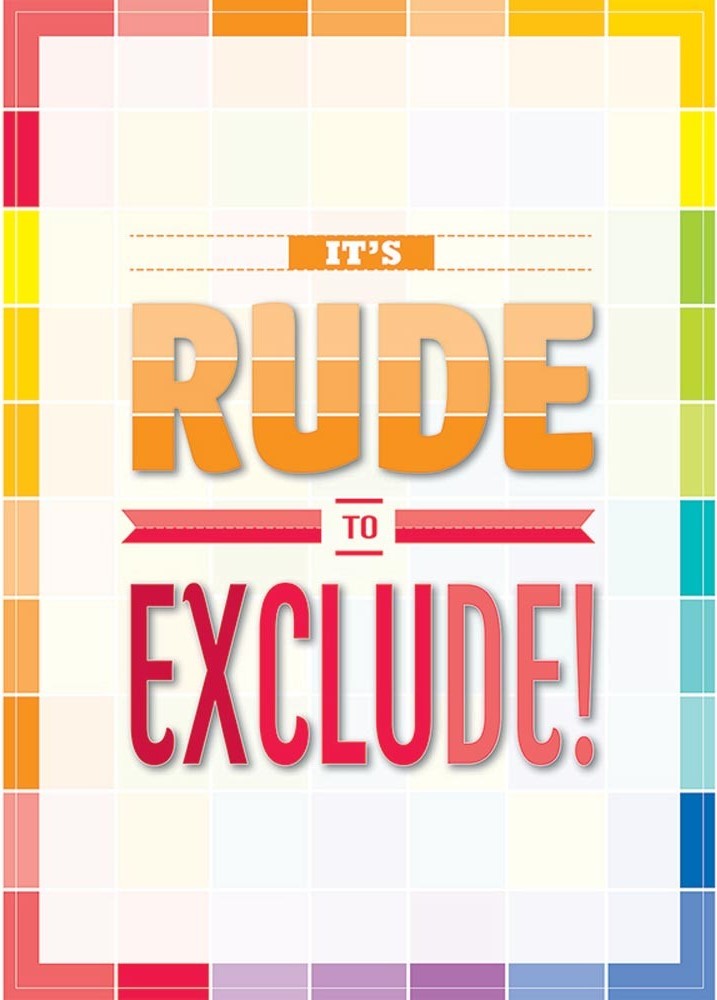It's Rude to Exclude! Inspire U Poster (48cmx33.5cm)(22''x17'')