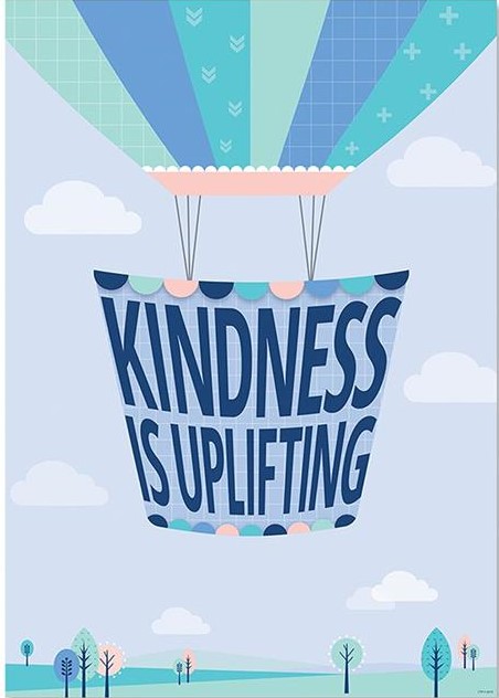 KINDNESS IS UPLIFTING INSPIRE U POSTER (18.8''x13'')(48cmx33.5cm)