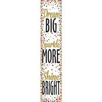 Confetti Dream Big, Sparkle More, Shine Bright vertical Banner (8''x39'')(20.3cmx99cm) (1pc)