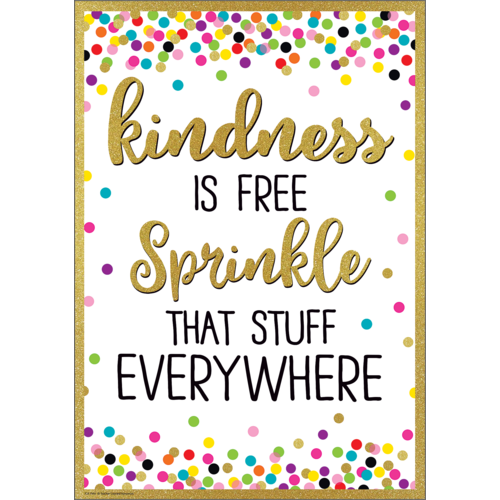 Kindness Is Free Sprinkle That Stuff Everywhere Positive Poster (19"x 13.3") (48cm x 33.7cm)