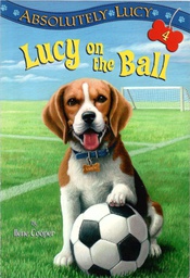 [9780375855597] LUCY ON THE BALL (#04)  (6-9yrs)