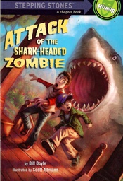 [9780375866753] Attack of the Shark-Headed Zombie (6-9yrs)