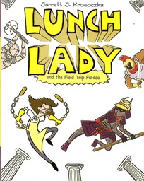 [9780375867309] LUNCH LADY #06: FIELD TRIP FIASCO (8-12yrs)