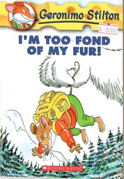 [9780439559669] Geronimo Stilton #04:  I'm Too Fond of My Fur! (7-11yrs)