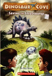 [9780545112444] DINOSAUR COVE #07: SAVING THE STEGOSAURUS (7-10yrs)