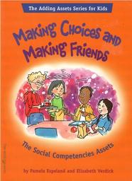 [9781575422015] Making Choices and Making Friends (Adding Assets) (8-12yrs)(NF)
