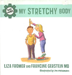 [9781770492035] MY STRETCHY BODY (6-9yrs) HARDCOVER