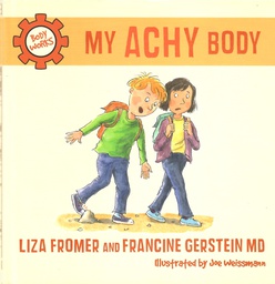 [9781770492042] MY ACHY BODY (6-9yrs) HARDCOVER