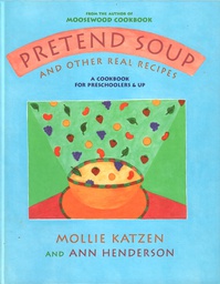 [9781883672065] Pretend Soup and Other Real Recipes: A Cookbook for Preschoolers and Up (3-7yrs) HARDCOVER