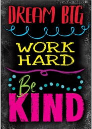 [TAX67090] DREAM BIG WORK HARD BE KIND Poster (13.3"x19"(48cmx 33.7cm)