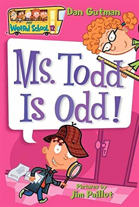 My Weird School #12: Ms. Todd Is Odd! (6-8yrs)