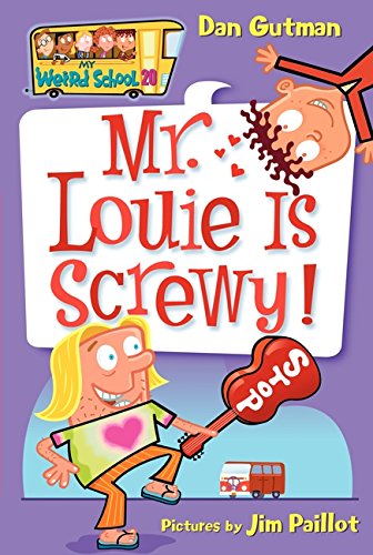 My Weird School #20: Mr. Louie Is Screwy! (6-8yrs)