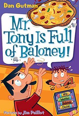 My Weird School Daze #11: Mr. Tony Is Full of Baloney! (7-9yrs)