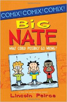 BIG NATE WHAT COULD POSSIBLY GO WRONG ( 8 - 12 yrs.old )