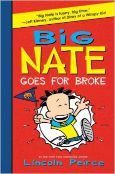 BIG NATE GOES FOR BROKE ( 8 - 12 yrs.old )