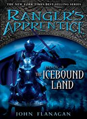 The Icebound Land (Ranger's Apprentice, Book 3) (10 yrs &amp; up)