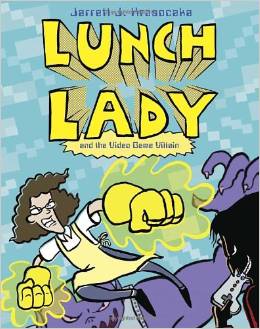 Lunch Lady #09:  the Video Game Villain ( 8 - 12 yrs.old )